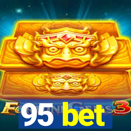 95 bet